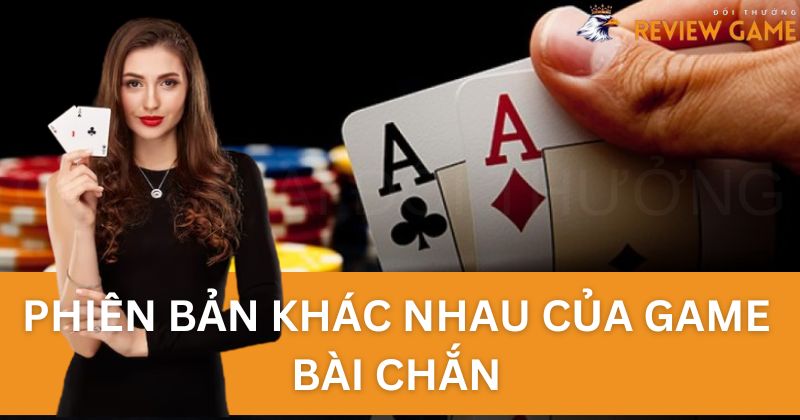 Các phiên bản khác nhau của game bài Chắn