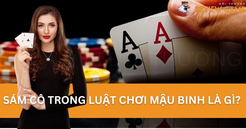 Khái niệm Sám cô trong luật chơi Mậu Binh