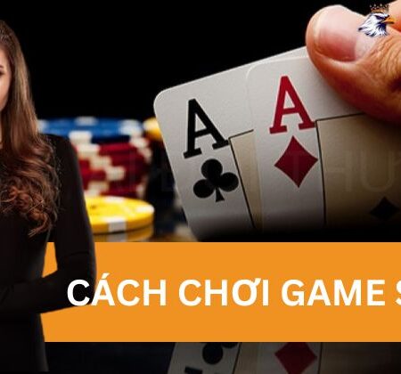 Hướng Dẫn Cách Chơi Game Sâm Lốc Cho Tân Thủ