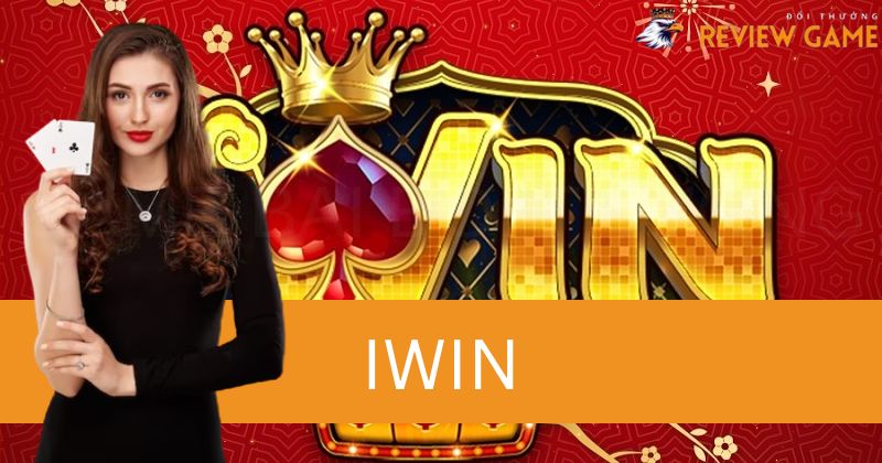 Iwin Vô vàn ưu điểm chờ game thủ khám phá